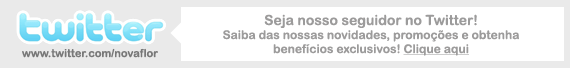 Nova Flor no Twitter. Siga-nos e saiba das nossas promoções.