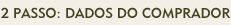 2º passo: dados do comprador